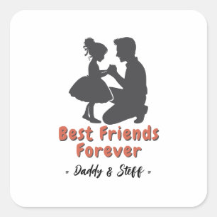 Daddy-Daughter Best Friend Forever - Individuelle  Quadratischer Aufkleber