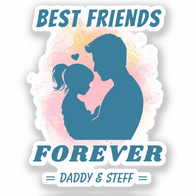 Daddy-Daughter Bester Freund für immer - Individue Aufkleber (Vorderseite)