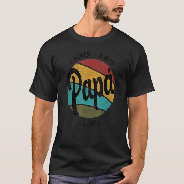 Daddy der Mann der Mythos der Legende Portugiesisc T-Shirt (Vorderseite)