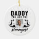 Daddy du bist das stärkste Funny Vater Foto Keramik Ornament (Hinten)