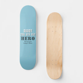Daddy du bist unser Heldentypografie-Vatertag Skateboard