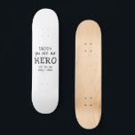 Daddy du bist unser Heldentypografie-Vatertag Skateboard<br><div class="desc">Einfach Daddy,  du bist mein Helden Typografie Schwarz und Weiß Vatertag Foto Skateboard. Text ist in handgezeichnet Schriftart. Du kannst Papa in Papa,  Papa,  Pap, ...  ändern und deine Namen hinzufügen. Ein niedliches Geschenk und ein süßer Sake für den Vatertag für Papa.</div>