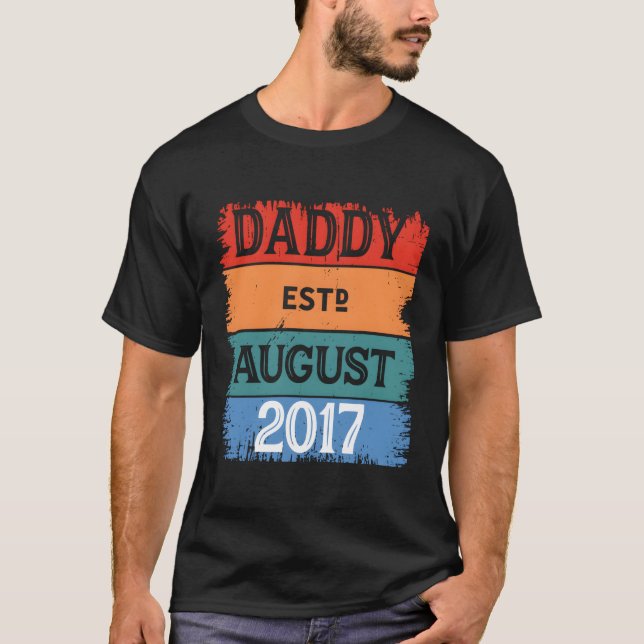 Daddy Est August 2017 Proud Papa Opa Bester Vater T-Shirt (Vorderseite)