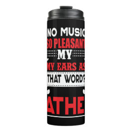 Daddy Geschenk keine Musik ist so angenehm Vater Thermosbecher