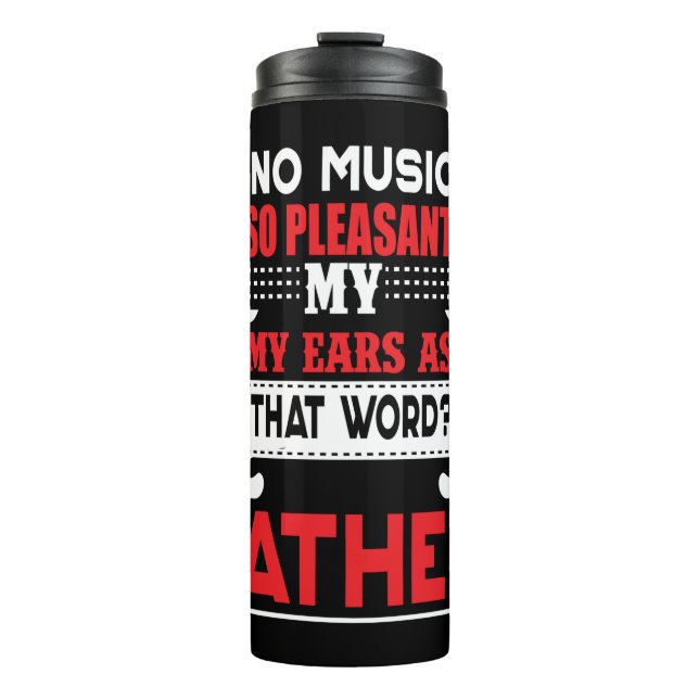 Daddy Geschenk keine Musik ist so angenehm Vater Thermosbecher (Vorderseite)