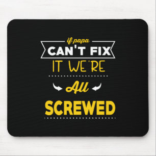 Daddy Geschenk, wenn Papa nicht reparieren kann Mousepad