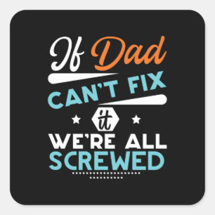 Daddy Geschenk, wenn Vater nicht reparieren kann Quadratischer Aufkleber