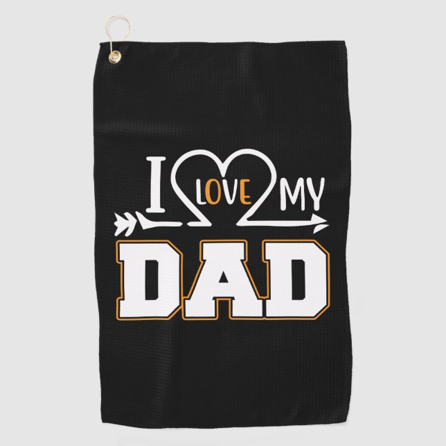 Daddy Gift I Liebe Mein Vater Golfhandtuch (Vorderseite)