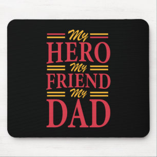 Daddy Gift My Hero Friend Vater Mousepad