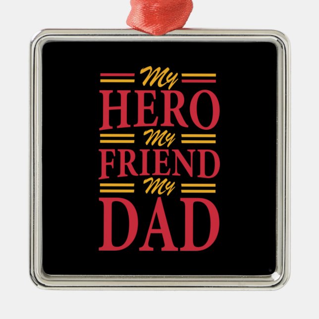 Daddy Gift My Hero Friend Vater Ornament Aus Metall (Vorne)