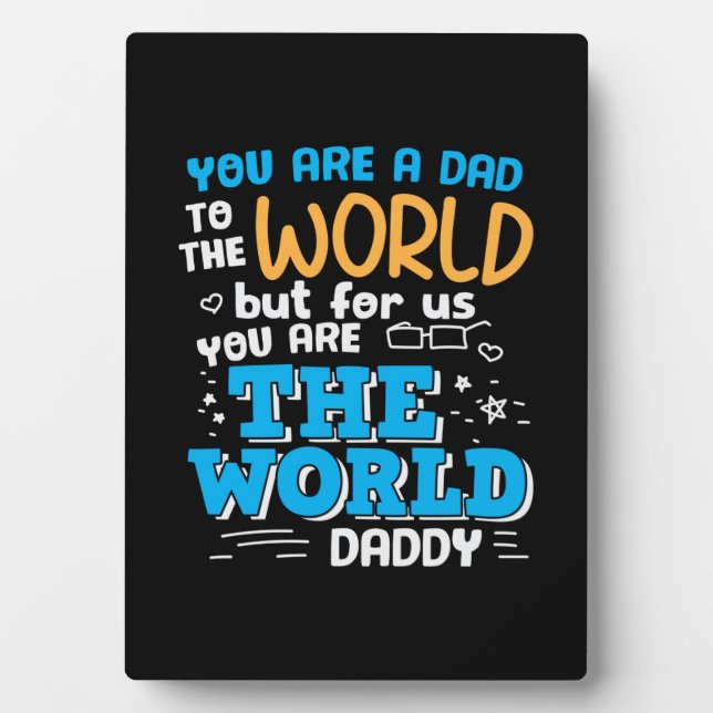 Daddy Gift Sie sind die Welt Daddy Fotoplatte (Vorderseite)