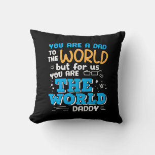 Daddy Gift Sie sind die Welt Daddy Kissen