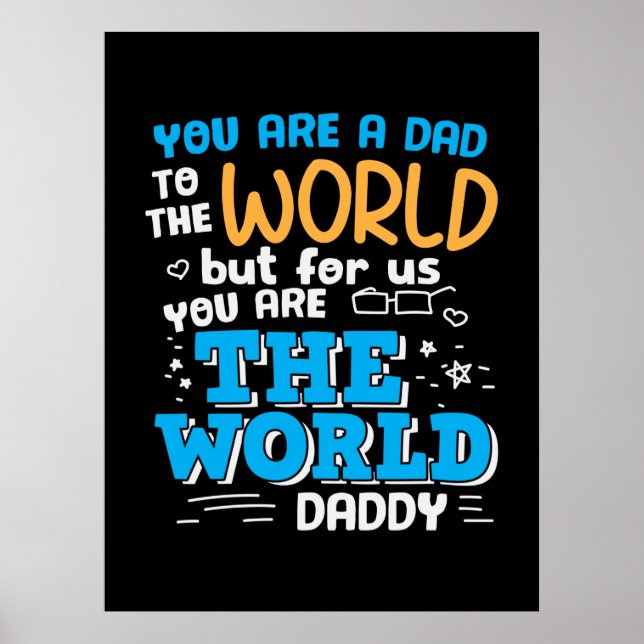 Daddy Gift Sie sind die Welt Daddy Poster (Vorne)