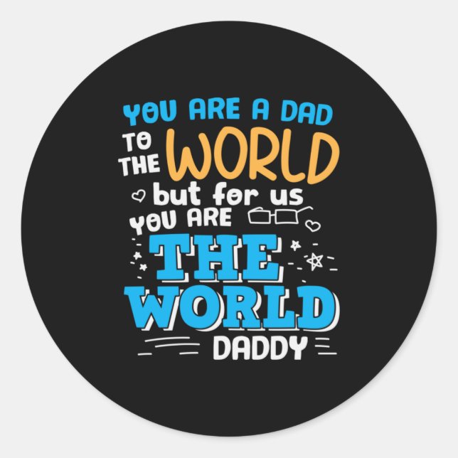 Daddy Gift Sie sind die Welt Daddy Runder Aufkleber (Vorderseite)