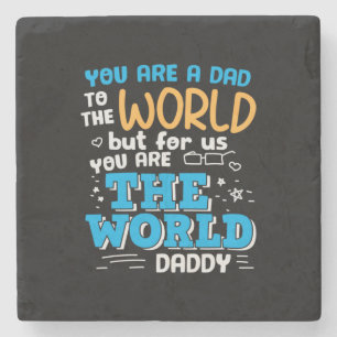 Daddy Gift Sie sind die Welt Daddy Steinuntersetzer