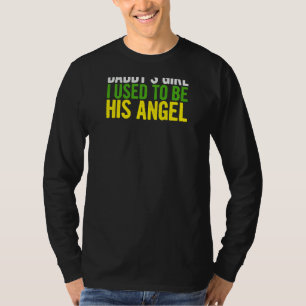 Daddy Girl Ich war mal sein Engel Papa Vathers Da T-Shirt