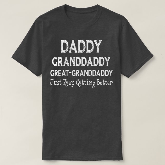 Daddy Großpapa, ich Behielt gerade Gett T-Shirt (Design vorne)