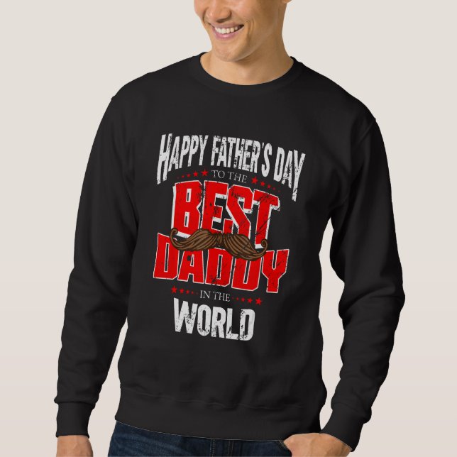 Daddy Happy Father s Day Best To The Dad In The Wo Sweatshirt (Vorderseite)