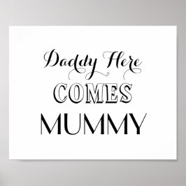 Daddy Here Commy Wedding Sign Poster