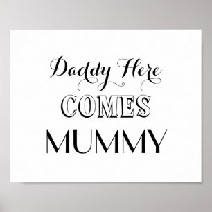 Daddy Here Commy Wedding Sign Poster