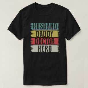 Daddy Husband Doktor Hero Geburtstag oder Vatertag T-Shirt