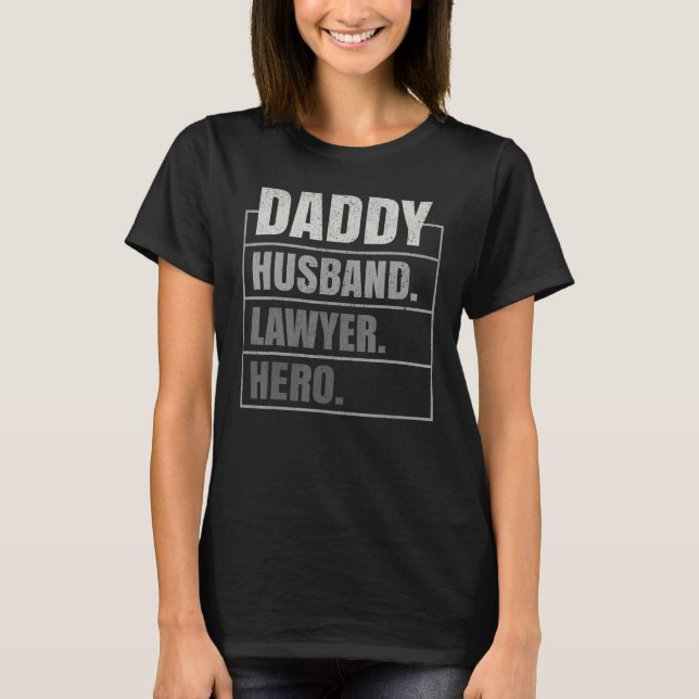 Daddy Husband Lawyer Hero Father's Day T-Shirt (Vorderseite)