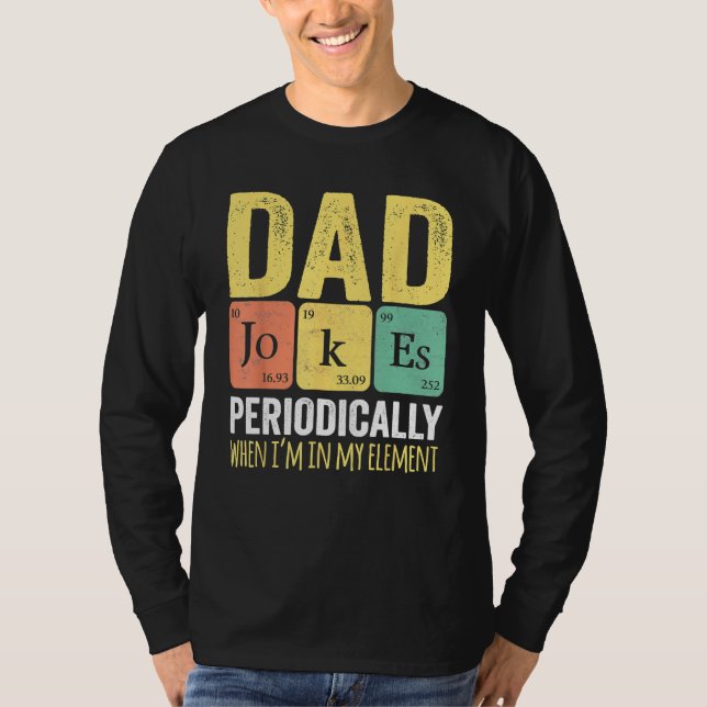 Daddy   I TELL DAD JOKES PERIODICALLY Fathers Day T-Shirt (Vorderseite)