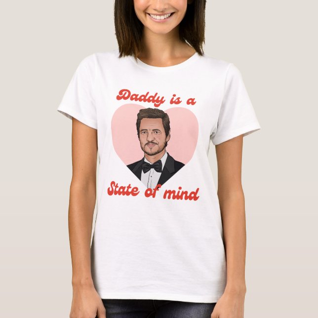 Daddy Is A State Of Mind — Pedro Pascal Heart Desi T-Shirt (Vorderseite)