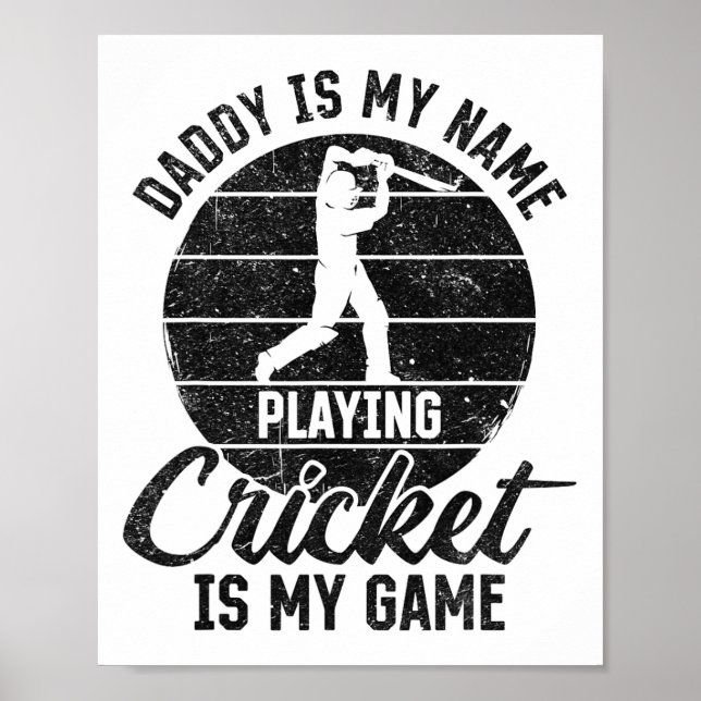 Daddy Is My Name Playing Cricket Is My Game  Poster (Vorne)