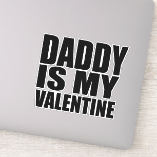 Daddy is my valentine aufkleber
