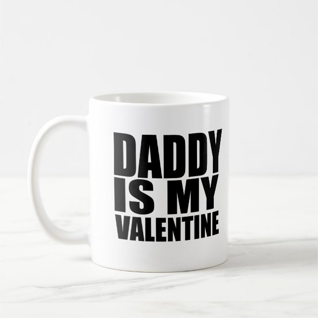 Daddy is my valentine kaffeetasse (Links)