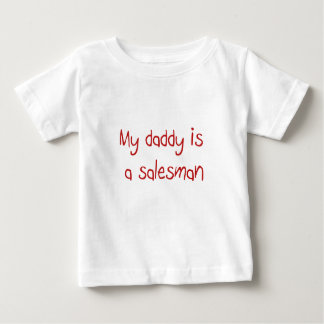 Daddy ist ein Salesman Baby T - Shirt