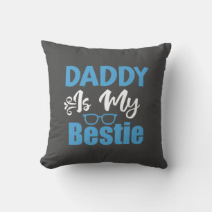 Daddy ist mein Bestie, das Geschenk meines besten Kissen
