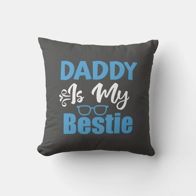 Daddy ist mein Bestie, das Geschenk meines besten  Kissen (Vorderseite)