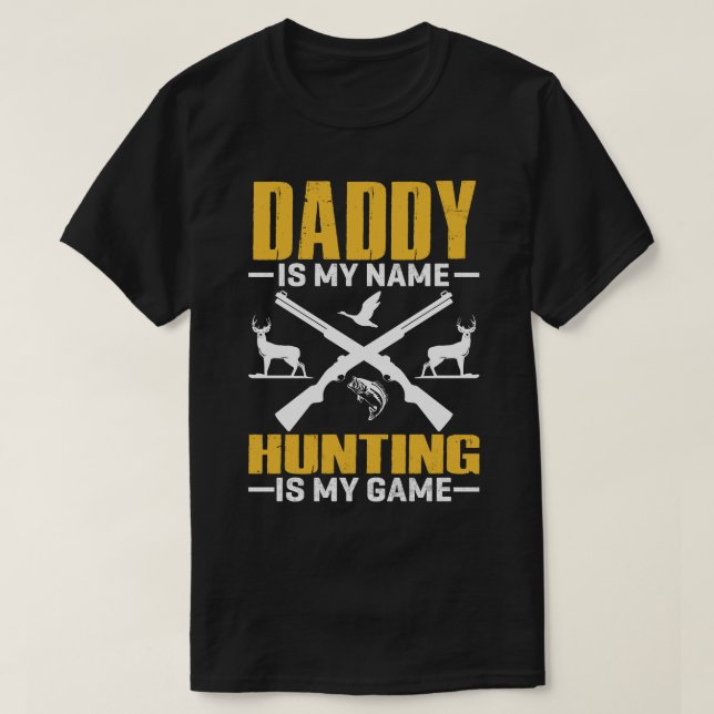 DADDY ist mein Name Jagen ist mein Spiel T-Shirt (Design vorne)