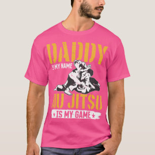Daddy ist mein Name Jiu Jitsu ist mein Spiel - Jiu T-Shirt