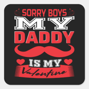 Daddy ist mein Valentine Sorry Boys   Valentinstag Quadratischer Aufkleber