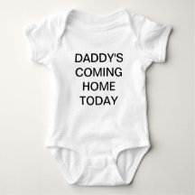 Daddy kommt Zuhause Today Baby Shirt