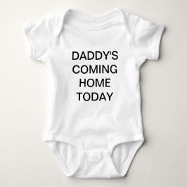 Daddy kommt Zuhause Today Baby Shirt
