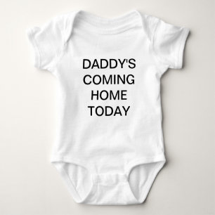 Daddy kommt Zuhause Today Baby Shirt