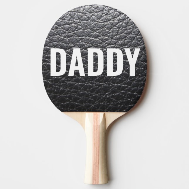 DADDY LEATHER SIEHT PONG PADDLES AUS TISCHTENNIS SCHLÄGER (Vorderseite)