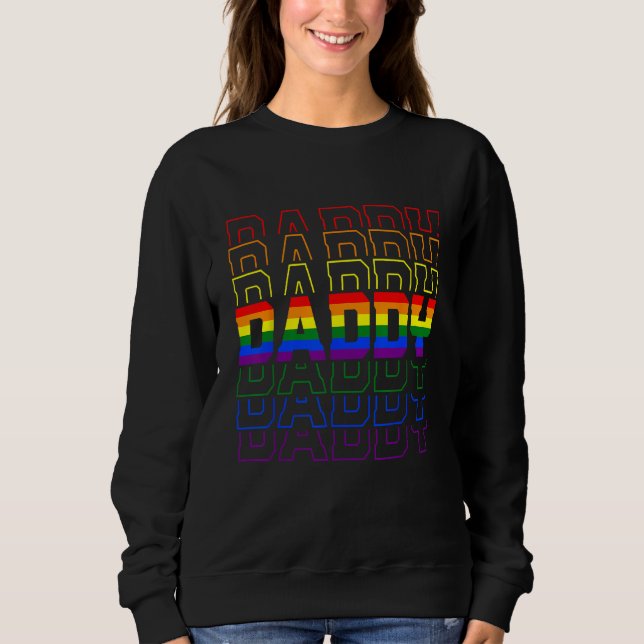 Daddy LGBT Gay Pride Month LGBTQ Father s Day Rain Sweatshirt (Vorderseite)
