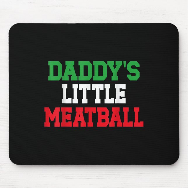 Daddy Little Meatball Italienischer Funny Mousepad (Vorne)