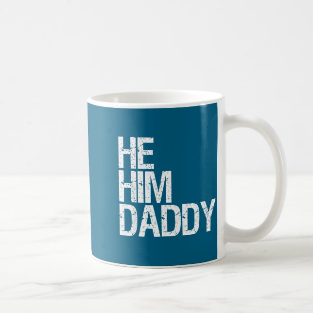 Daddy Lover Valentine Quote Funny He Him Daddy  Kaffeetasse (Rechts)