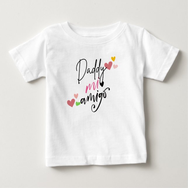 Daddy mi amigo, New born gift Baby T-shirt (Vorderseite)