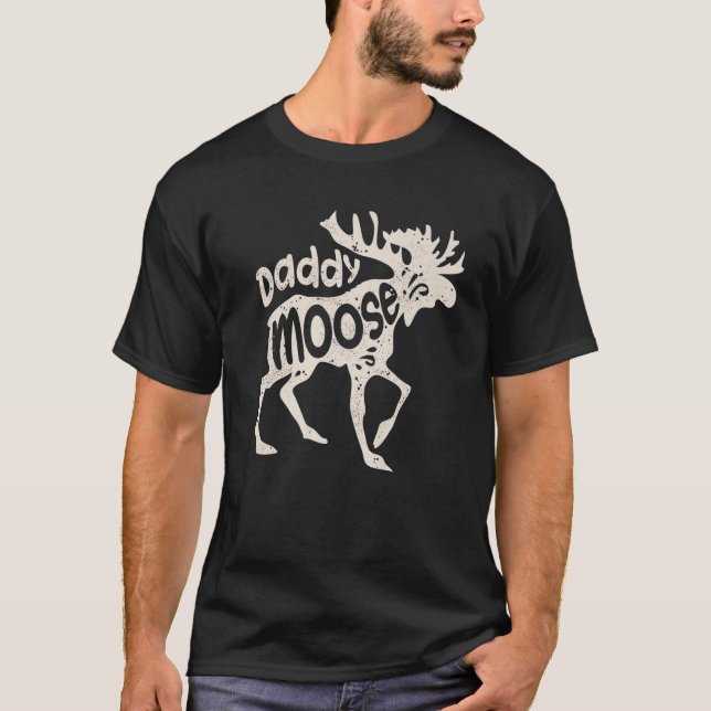 Daddy Moose Funny Vathers Day Gift Männer Vater Fa T-Shirt (Vorderseite)