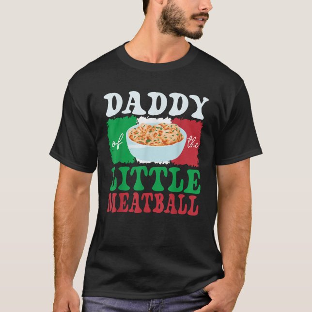 Daddy of Little Meatball Italian Themed Birthday M T-Shirt (Vorderseite)