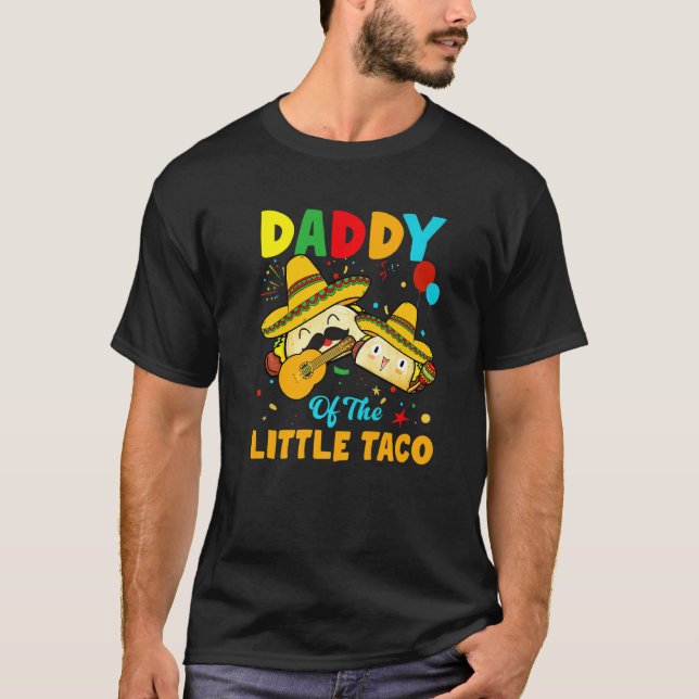 Daddy of Little Taco Birthday Funny Taco De Mayo L T-Shirt (Vorderseite)