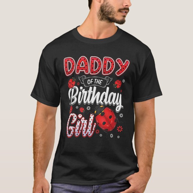 Daddy Of The Birthday Girl Family Ladybug Birthday T-Shirt (Vorderseite)