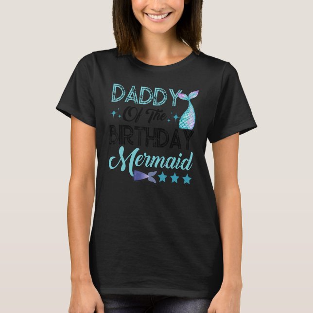 Daddy Of The Birthday Mermaid Family Matching Part T-Shirt (Vorderseite)